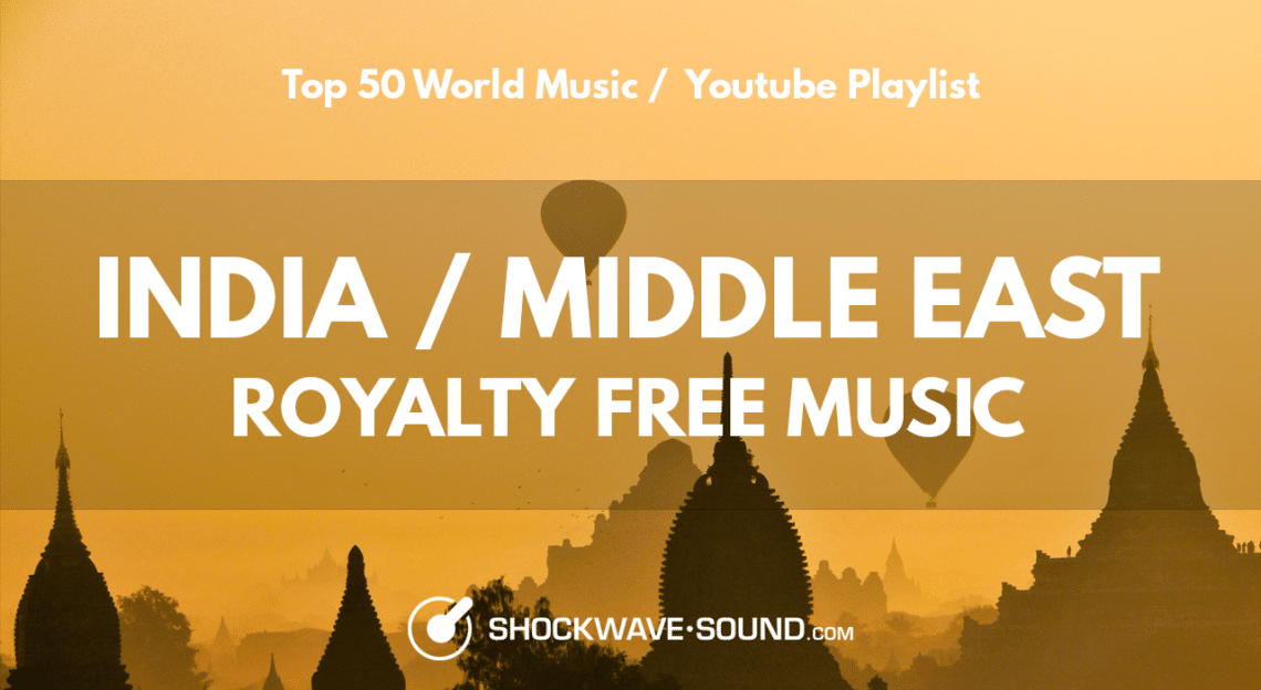 Top 50 World Music India and Middle East Youtube Royalty Free Music