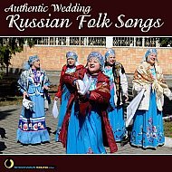 Music collection: Authentic Wedding Russian Folk Songs