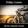 Philip Curran - All the Roads Home Picture