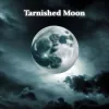 Tarnished Moon