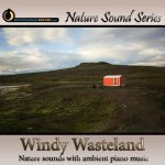 Windy Wasteland - nature sounds with ambient piano music Picture