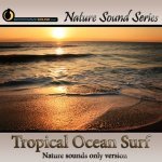 Tropical Ocean Surf - Nature sounds only version Picture