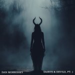 Dan Morrissey - Saints & Devils, Pt. 1 Picture