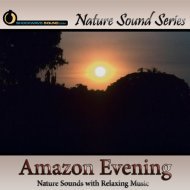 Relaxing Amazon Evening - with relaxing music