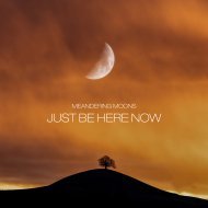 Music collection: Meandering Moons - Just Be Here Now
