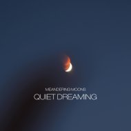 Music collection: Meandering Moons - Quiet Dreaming