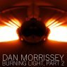 Dan Morrissey - Burning Light, Pt. 2 Picture